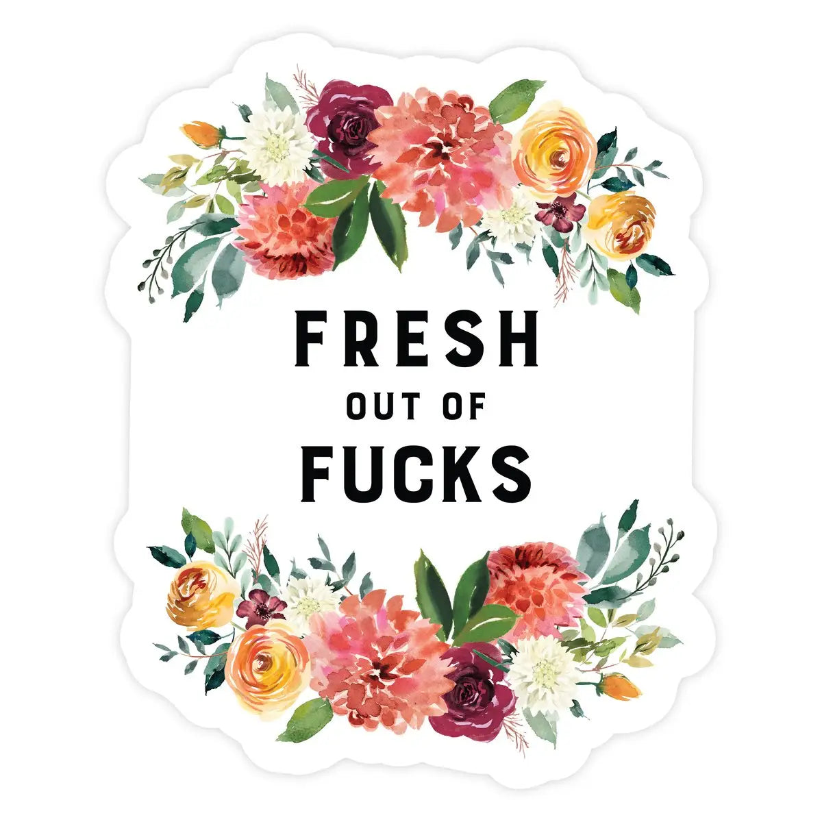 Fresh Out of Fucks Vinyl Sticker Pretty by Her