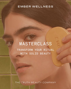 Ember Masterclass - Transform Your Ritual with Solid Beauty by Ember Wellness