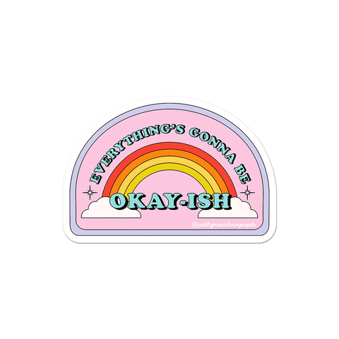 Everything's Gonna Be Okay - Ish Sticker by Party Mountain Paper Co