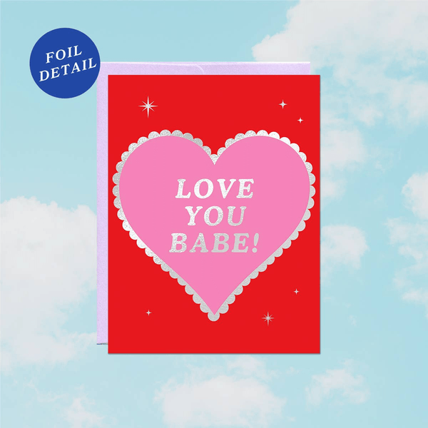 Love You Babe Foil Heart Valentine's Day Card by Party Mountain Paper Co