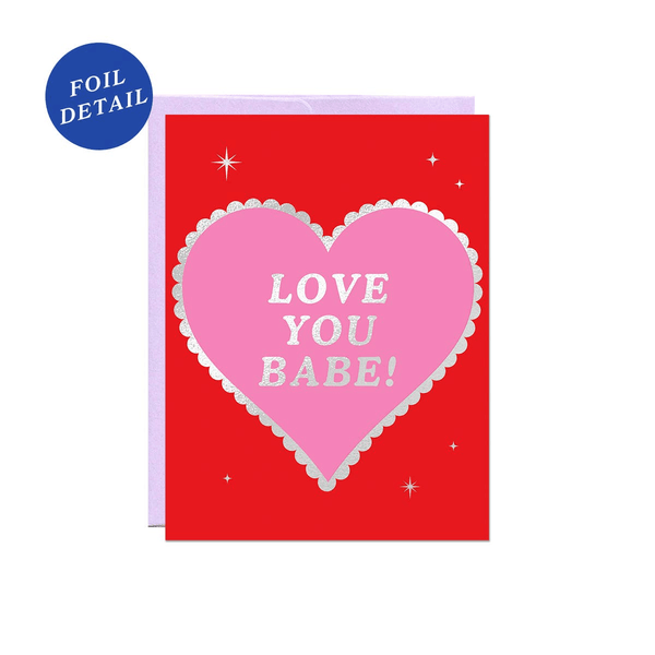 Love You Babe Foil Heart Valentine's Day Card by Party Mountain Paper Co