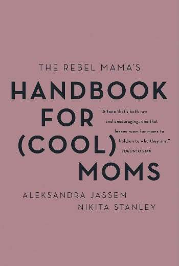 Handbook for Cool Moms by Rebel Mama's by Harper Collins