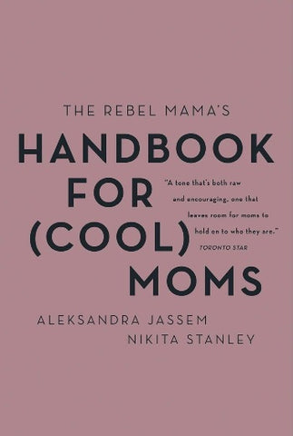 Handbook for Cool Moms by Rebel Mama's by Harper Collins