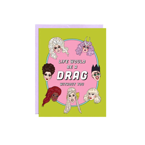 Life Would Be a Drag Card by Party Mountain Paper Co