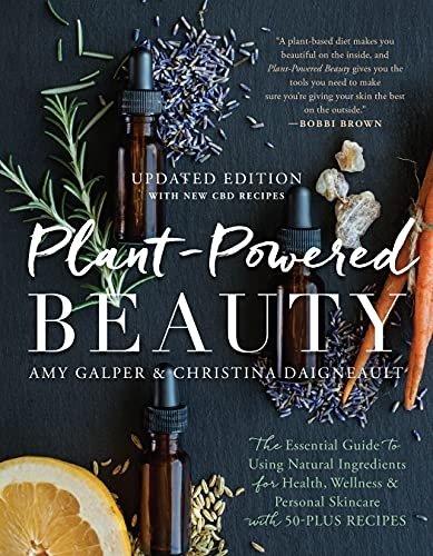 Plant-Powered Beauty, Updated Edition: The Essential Guide to Using Natural Ingredients for Health, Wellness, and Personal Skincare by Penguin Random House