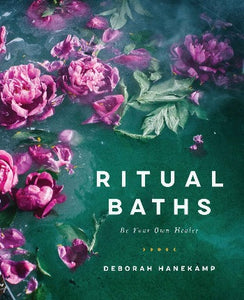 Rituals Baths - Be Your Own Healer by Deborah Hanekamp by Harper Collins
